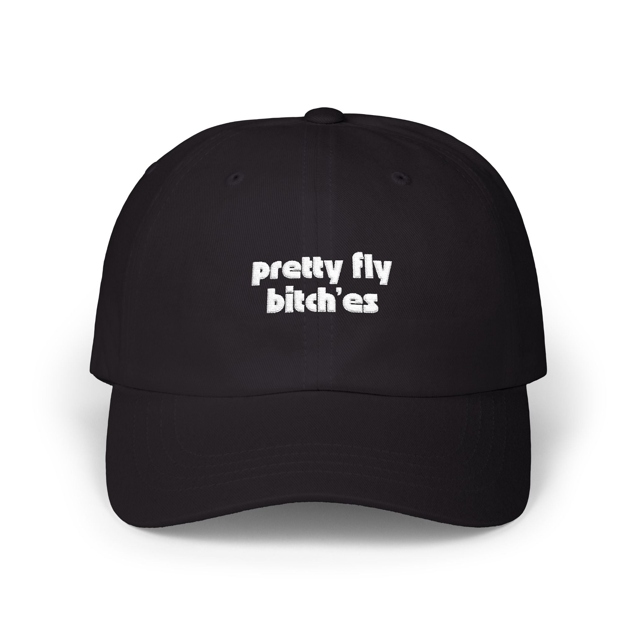 Dad Cap — "Pretty Fly Bitches" Embroidered Black Dad Hat