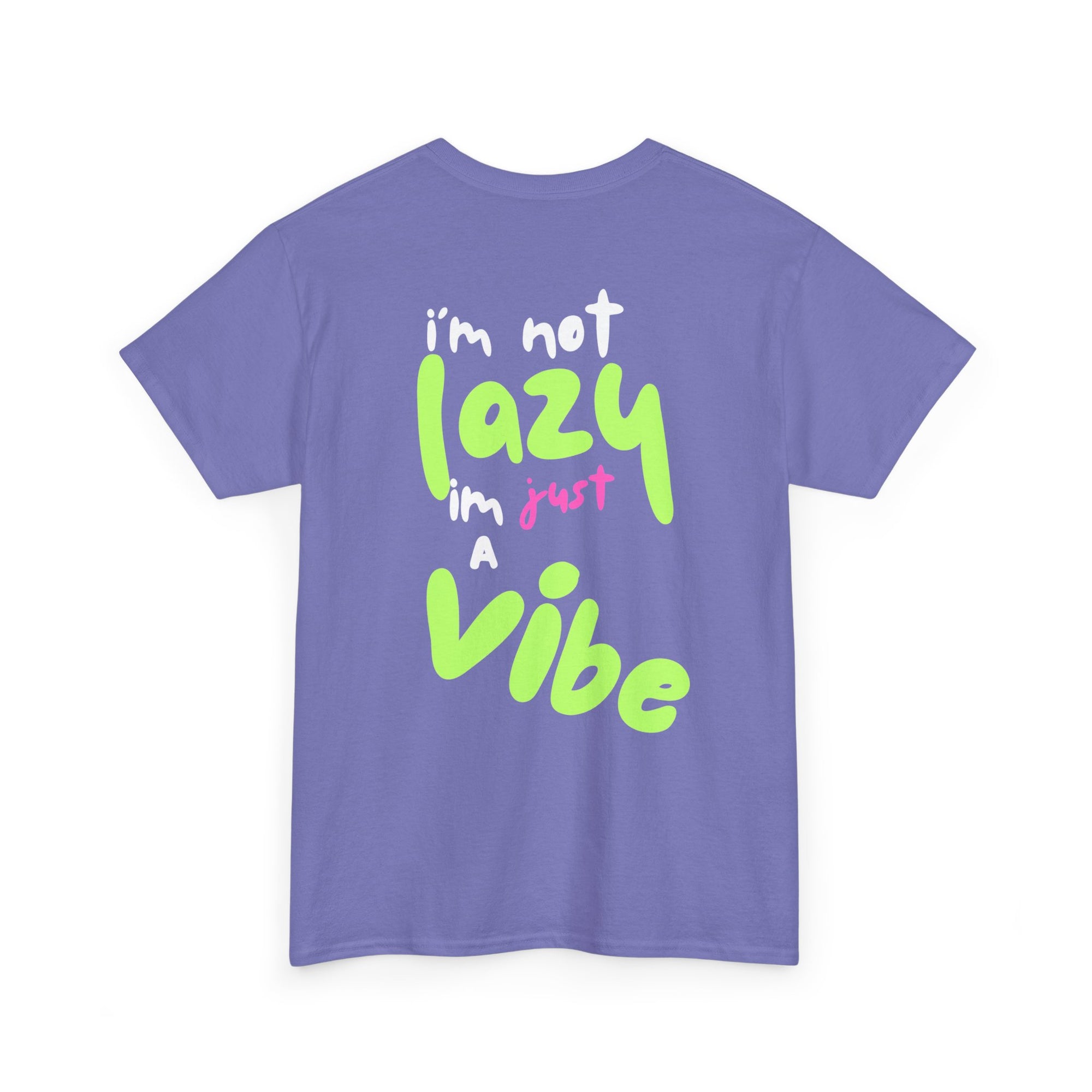 I'm Not Lazy I'm Just a Vibe Relaxing TeeEveryday