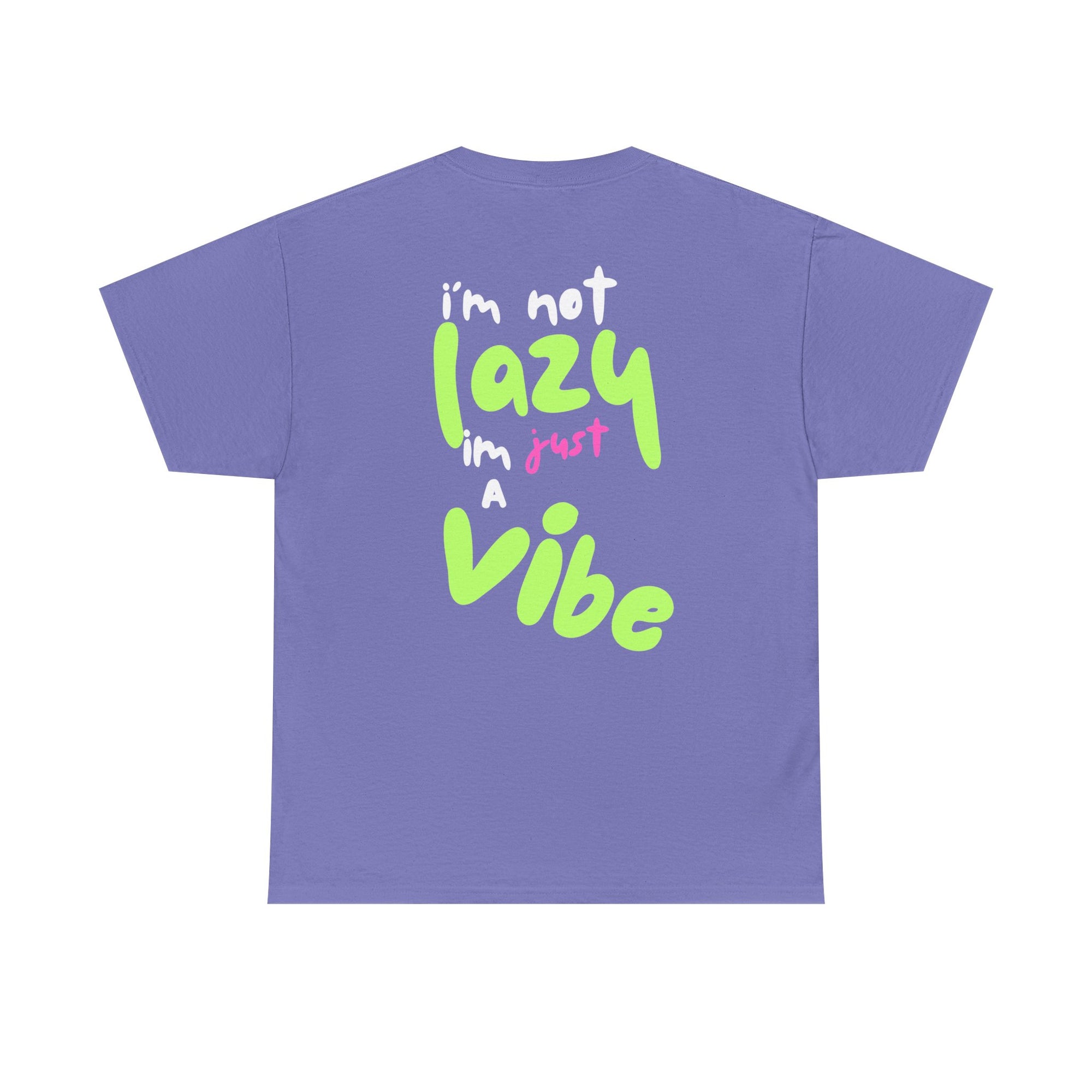 I'm Not Lazy I'm Just a Vibe Relaxing TeeEveryday